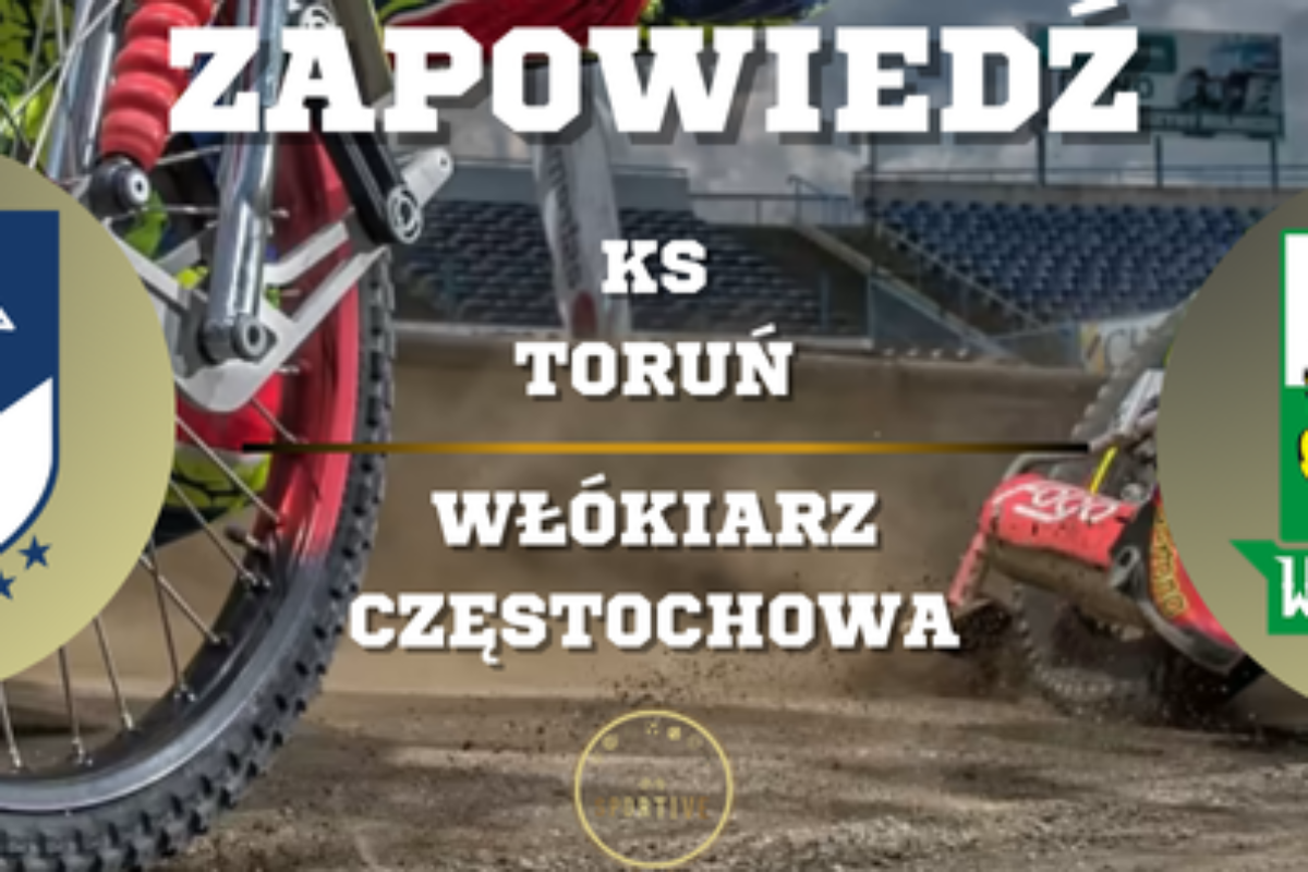 Apator Toruń – Włókniarz Częstochowa: Statystyki, typy i kursy bukmacherskie | 02.05.2025