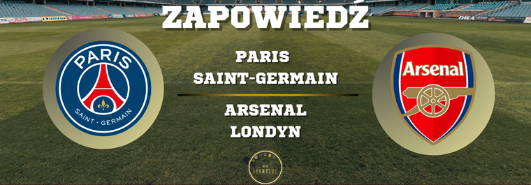 PSG Arsenal Londyn zapowiedź meczu